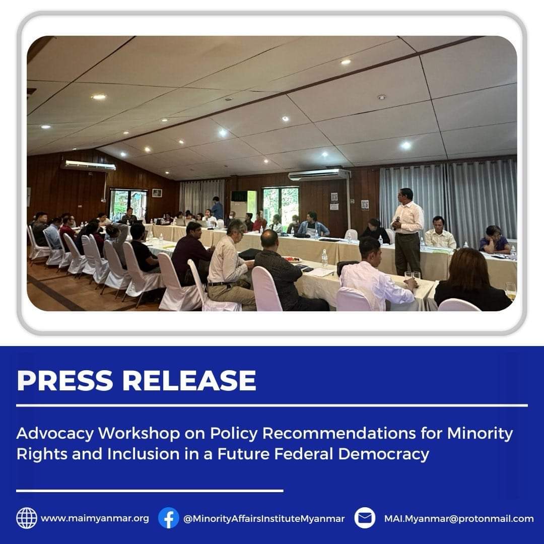 The Policy Review and Engagement Framework Workshop (In-person + Online) on the Promotion of Meaningful Minority Political Participation in the Emerging Federal Democratic Union of Myanmar